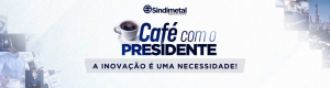 Sindimetal: A Inovação é uma Necessidade!