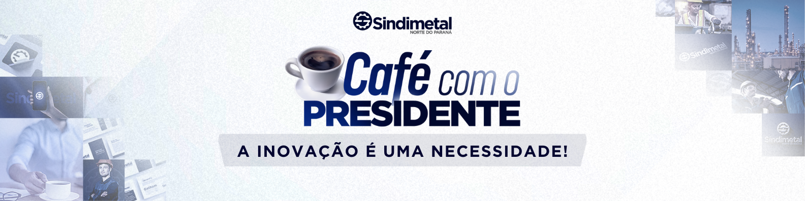 Sindimetal: A Inovação é uma Necessidade!